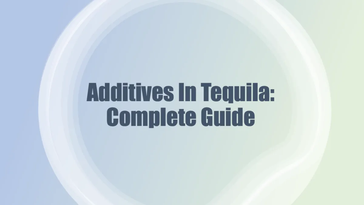 Additives in Tequila